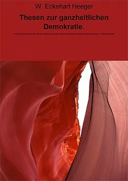 E-Book (epub) Thesen zur ganzheitlichen Demokratie. von W. Eckehart Heeger