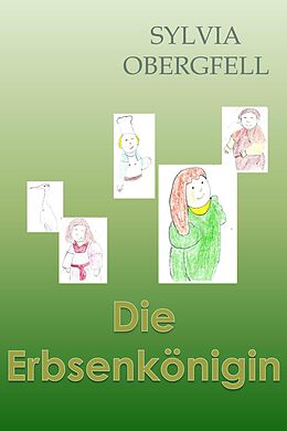 E-Book (epub) Die Erbsenkönigin von Sylvia Obergfell