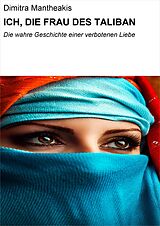 E-Book (epub) ICH, DIE FRAU DES TALIBAN von Dimitra Mantheakis