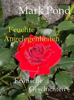 E-Book (epub) Feuchte Angelegenheiten von Mark Pond