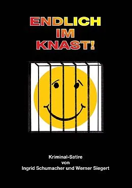 E-Book (epub) Endlich im Knast! von Werner Siegert, Ingrid Schumacher