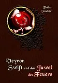 E-Book (epub) Veyron Swift und das Juwel des Feuers von Tobi Fischer