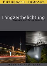 E-Book (epub) Fotografie kompakt: Langzeitbelichtung von Markus Kapferer
