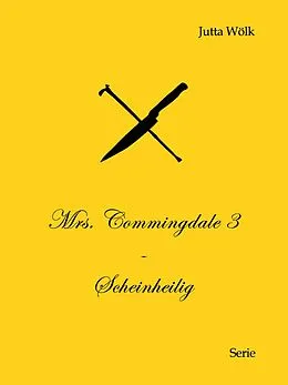E-Book (epub) Mrs. Commingdale 3 - Scheinheilig von Jutta Wölk