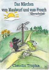 E-Book (epub) Das Märchen vom Maulwurf und vom Frosch von Claudia Trapka