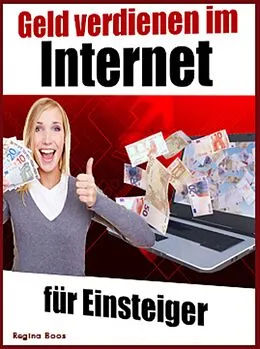 E-Book (epub) Geld verdienen im Internet für Einsteiger von Regina Boos