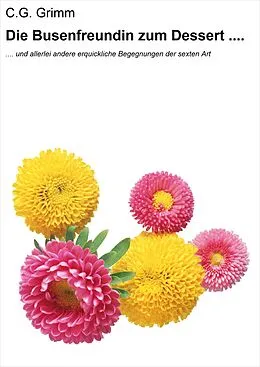 E-Book (epub) Die Busenfreundin zum Dessert .... von C. G. Grimm