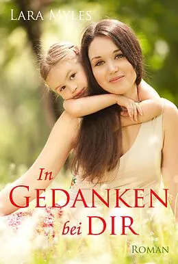 E-Book (epub) In Gedanken bei dir: Sonderausgabe mit vielen Fotos von Barbara Goldstein Myles, Lara