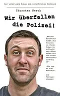 E-Book (epub) Wir überfallen die Polizei von Thorsten Nesch