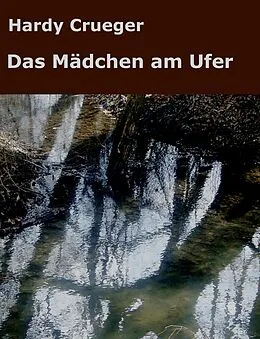 E-Book (epub) Das Mädchen am Ufer von Hardy Crueger
