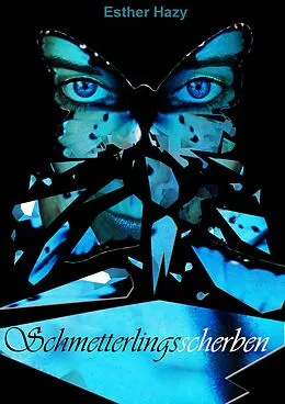 E-Book (epub) Schmetterlingsscherben von Esther Hazy