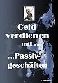 E-Book (epub) Geld verdienen mit Passivgeschäften von Regina Boos