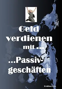 E-Book (epub) Geld verdienen mit Passivgeschäften von Regina Boos