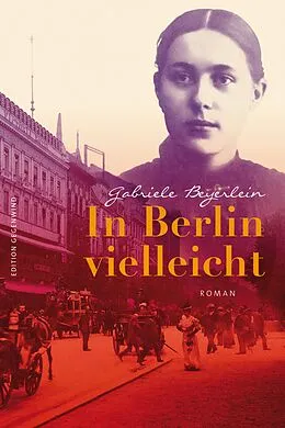E-Book (epub) In Berlin vielleicht von Gabriele Beyerlein