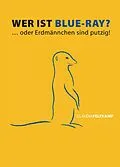 E-Book (epub) Wer ist Blue-Ray? Oder Erdmännchen sind putzig! von Claudia Feltkamp