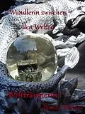 E-Book (epub) Wandlerin zwischen den Welten von Bianca Wörter
