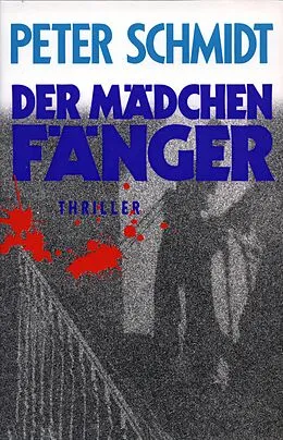 E-Book (epub) Der Mädchenfänger von Peter Schmidt