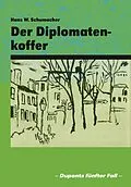 E-Book (epub) Der Diplomatenkoffer von Hans W. Schumacher