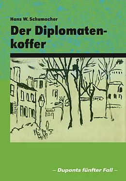 E-Book (epub) Der Diplomatenkoffer von Hans W. Schumacher