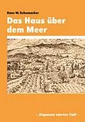 E-Book (epub) Das Haus über dem Meer von Hans W. Schumacher