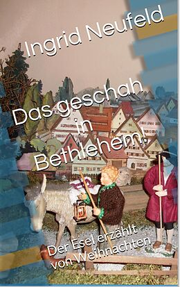 E-Book (epub) Das geschah in Bethlehem von Ingrid Neufeld