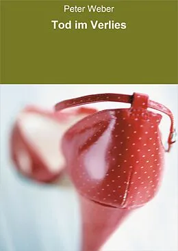 E-Book (epub) Tod im Verlies von Peter Weber