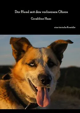 E-Book (epub) Der Hund mit den verlorenen Ohren von Geraldine Haas