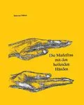 E-Book (epub) Die Marktfrau mit den heilenden Händen von Ramona Bühler