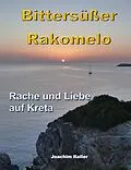 E-Book (epub) Bittersüßer Rakomelo von Joachim Koller