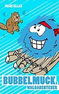 E-Book (epub) Bubbelmucks Waldabenteuer von Franz Zeller