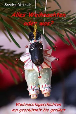 E-Book (epub) Alles Weihnachten oder was? von Sandra Dittrich