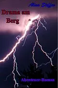 E-Book (epub) Drama am Berg von Alina Steffen