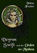 E-Book (epub) Veyron Swift und der Orden der Medusa von Tobias Fischer