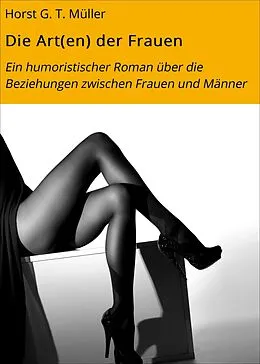 E-Book (epub) Die Art(en) der Frauen von Horst G. T. Müller