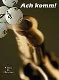 E-Book (epub) Ach komm! von Mark G. Hauser