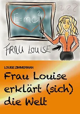 E-Book (epub) Frau Louise erklärt (sich) die Welt von Louise Zimmerman