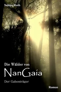 E-Book (epub) Die Wälder von NanGaia von Sabine Roth