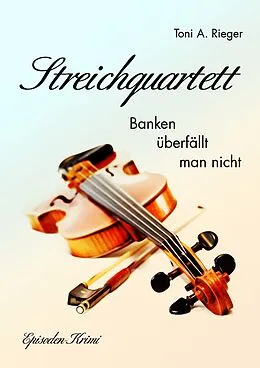 E-Book (epub) Streichquartett von Toni A. Rieger