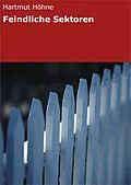 E-Book (epub) Feindliche Sektoren von Hartmut Höhne