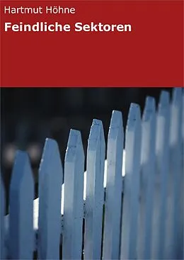 E-Book (epub) Feindliche Sektoren von Hartmut Höhne