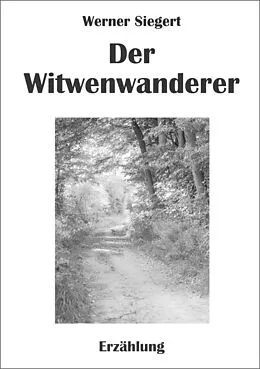 E-Book (epub) Der Witwenwanderer von Werner Siegert