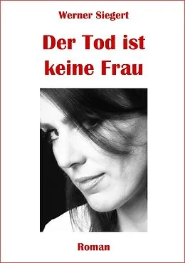 E-Book (epub) Der Tod ist keine Frau von Werner Siegert