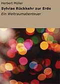 E-Book (epub) Sylvias Rückkehr zur Erde von Herbert Müller