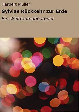 E-Book (epub) Sylvias Rückkehr zur Erde von Herbert Müller