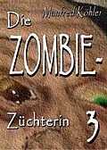 E-Book (epub) Die Zombie-Züchterin von Manfred Köhler