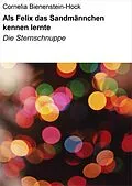 E-Book (epub) Als Felix das Sandmännchen kennen lernte von Cornelia Bienenstein-Hock