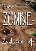 E-Book (epub) Die Zombie-Züchterin von Manfred Köhler