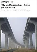 E-Book (epub) KGV und Tagesschau - Börse einfach erklärt von Eli Magna Tors