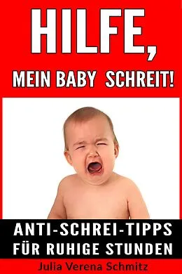 E-Book (epub) Hilfe, mein Baby schreit! von Julia Verena Schmitz
