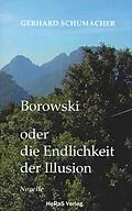 E-Book (epub) Borowski oder die Endlichkeit der Illusion von Gerhard Schumacher
